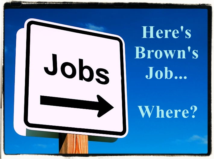 Here’s Brown’s Job…