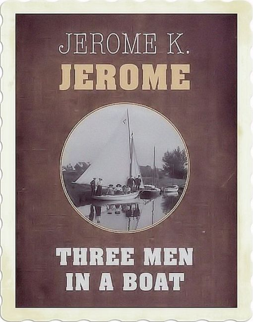 Three men in a boat by Jerome K. Jerome Three men in a boat