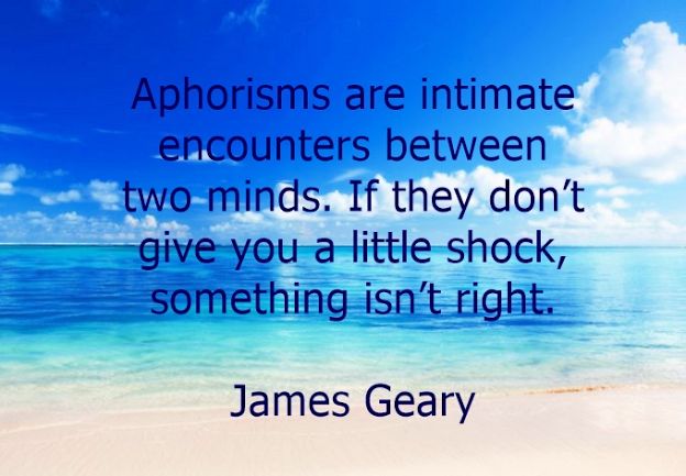 James Geary on aphorisms James Geary on aphorisms